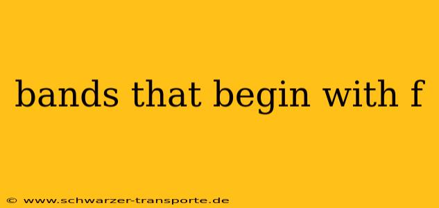bands that begin with f