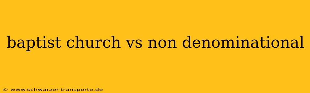 baptist church vs non denominational