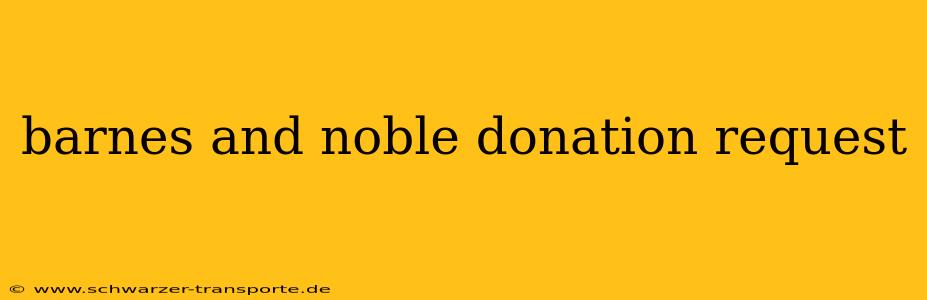barnes and noble donation request