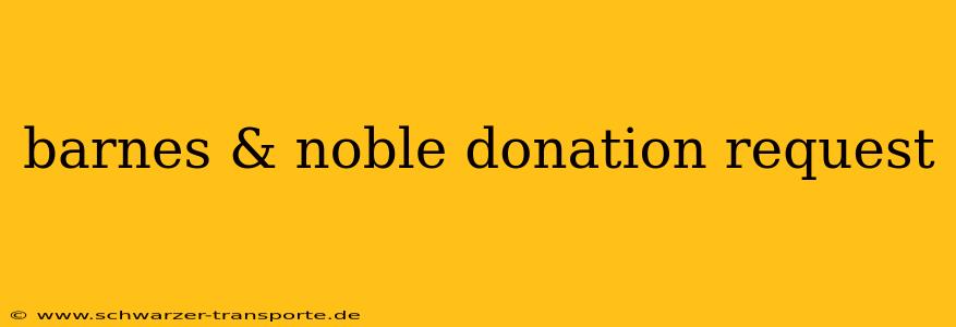 barnes & noble donation request