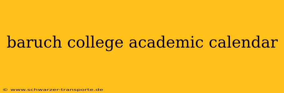 baruch college academic calendar