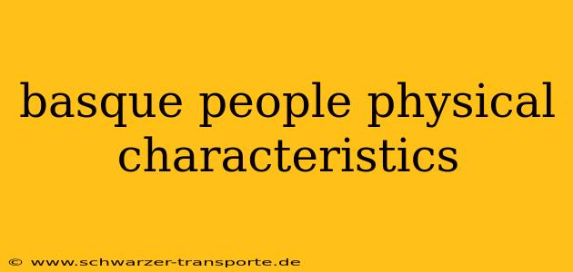 basque people physical characteristics