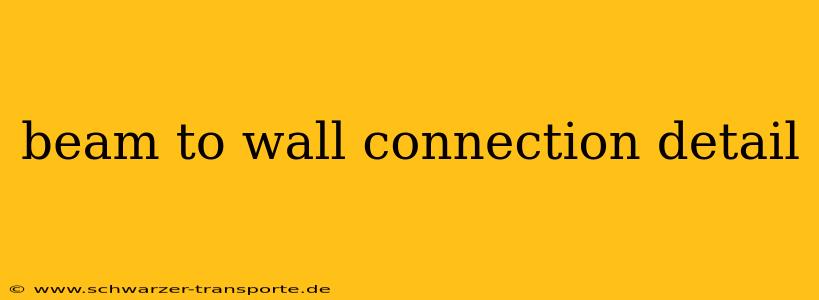 beam to wall connection detail