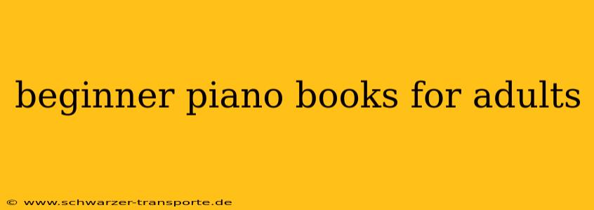 beginner piano books for adults