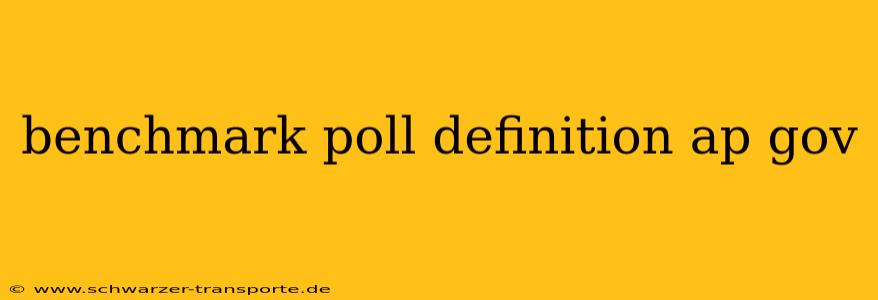 benchmark poll definition ap gov