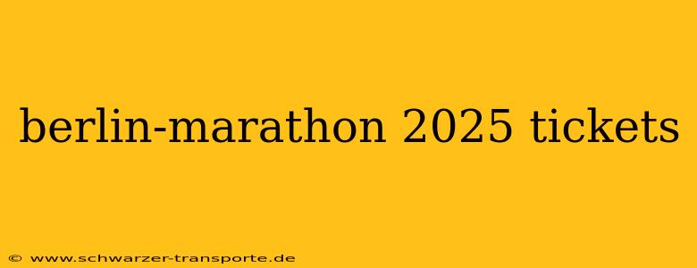 berlin-marathon 2025 tickets