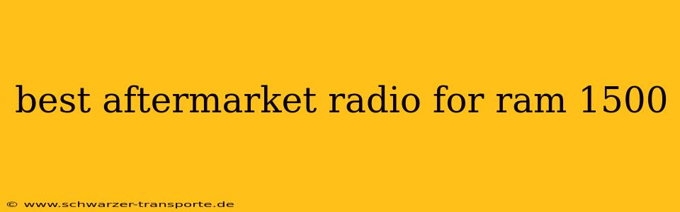 best aftermarket radio for ram 1500