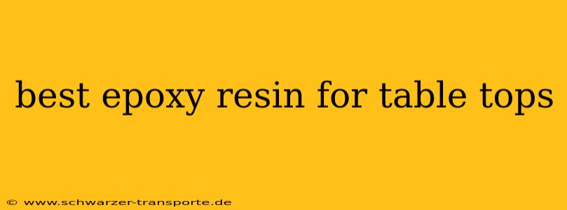 best epoxy resin for table tops