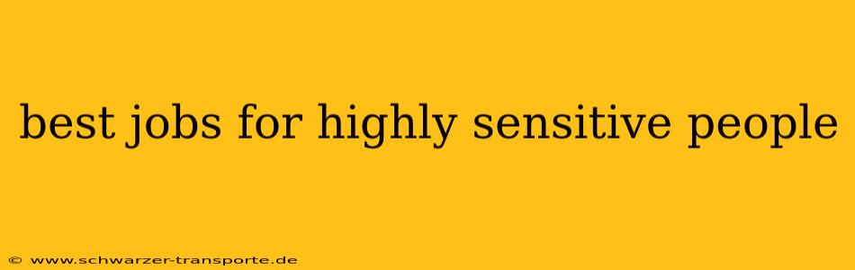 best jobs for highly sensitive people