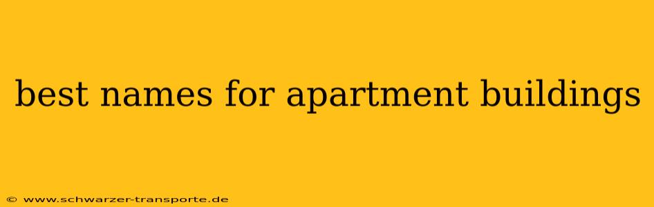 best names for apartment buildings