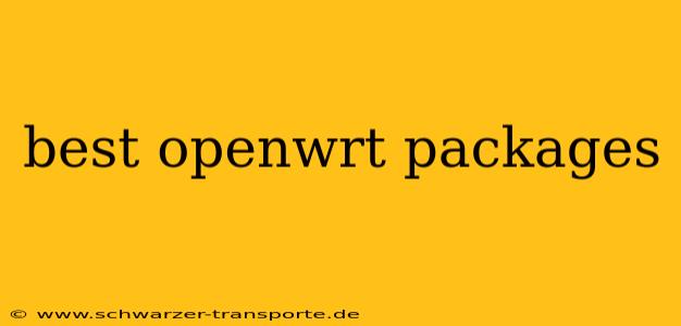 best openwrt packages