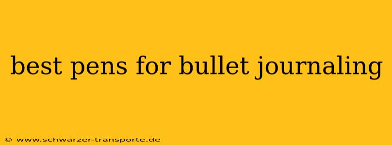 best pens for bullet journaling