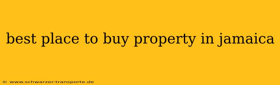 best place to buy property in jamaica
