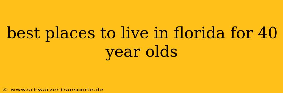 best places to live in florida for 40 year olds