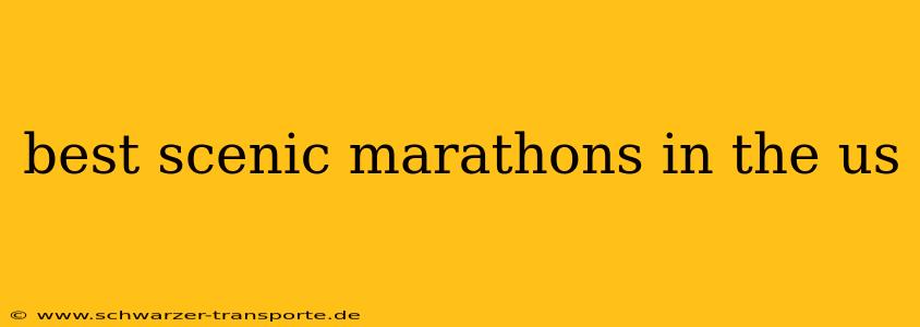 best scenic marathons in the us