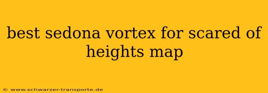 best sedona vortex for scared of heights map