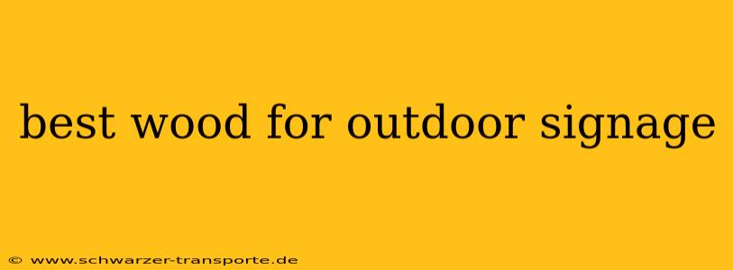 best wood for outdoor signage