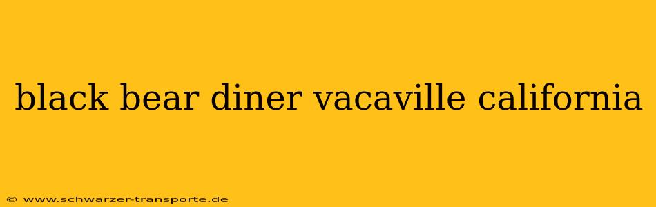 black bear diner vacaville california