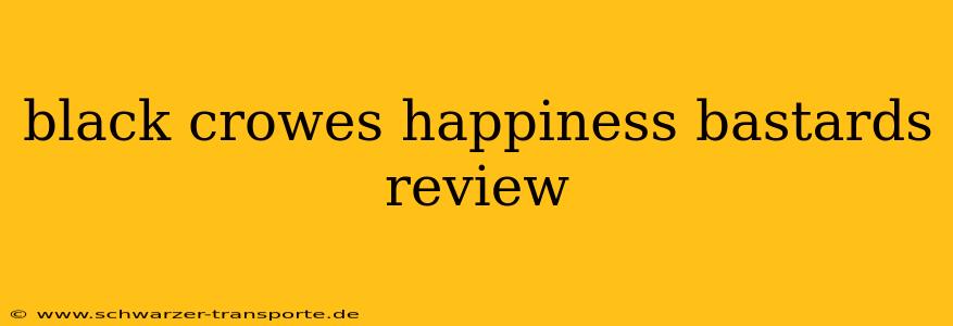 black crowes happiness bastards review