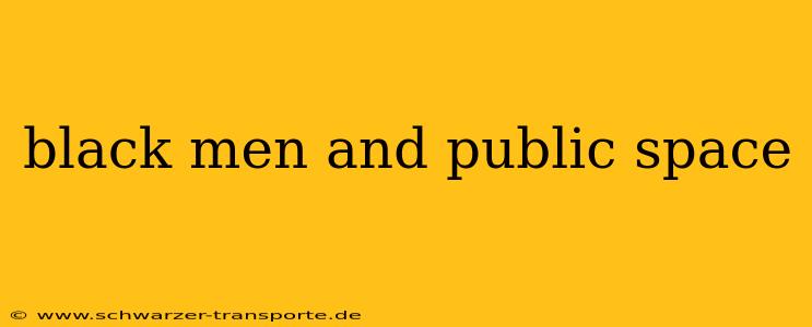 black men and public space