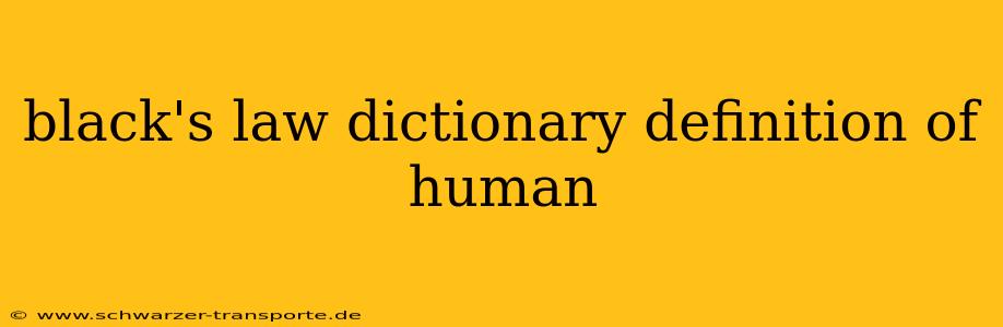 black's law dictionary definition of human