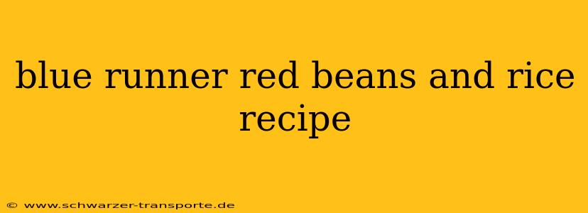 blue runner red beans and rice recipe