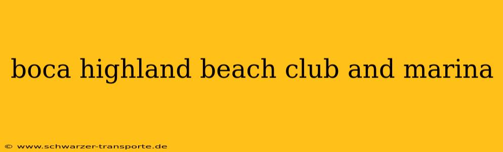 boca highland beach club and marina