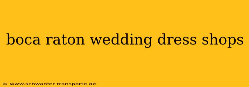 boca raton wedding dress shops