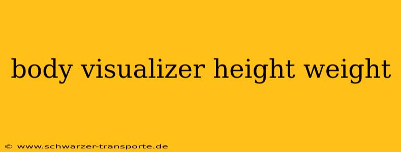 body visualizer height weight