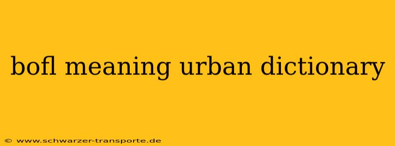 bofl meaning urban dictionary