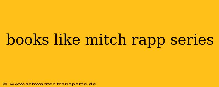 books like mitch rapp series
