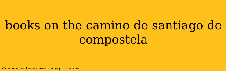 books on the camino de santiago de compostela