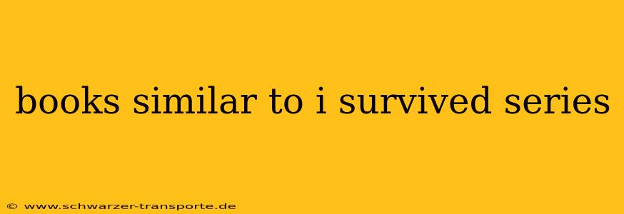 books similar to i survived series