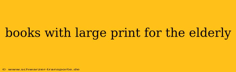 books with large print for the elderly