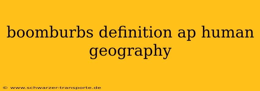 boomburbs definition ap human geography