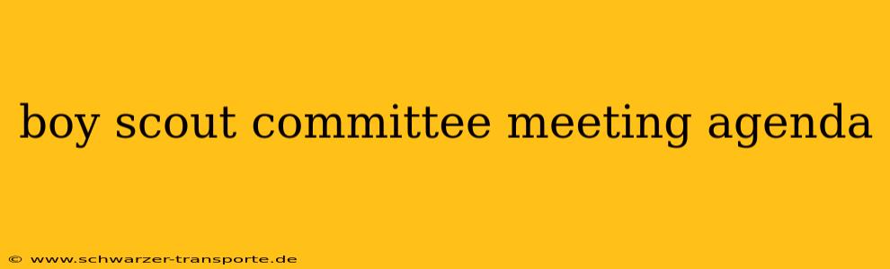 boy scout committee meeting agenda