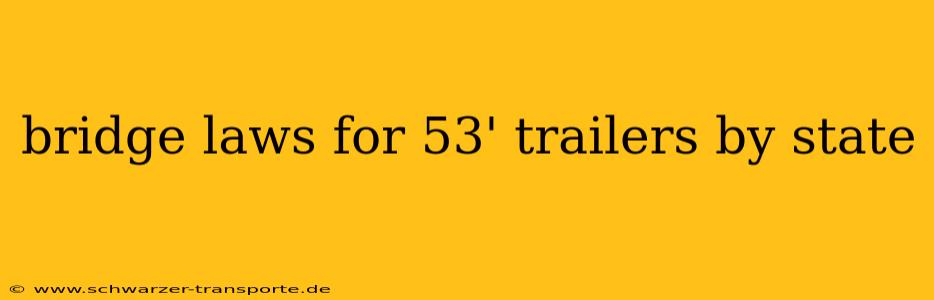 bridge laws for 53' trailers by state