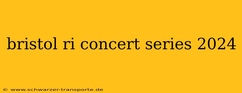 bristol ri concert series 2024