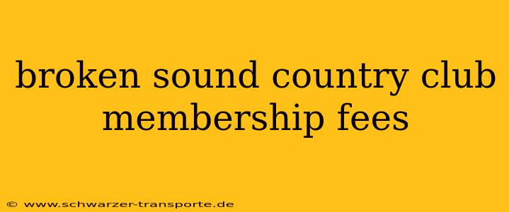 broken sound country club membership fees