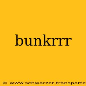 bunkrrr
