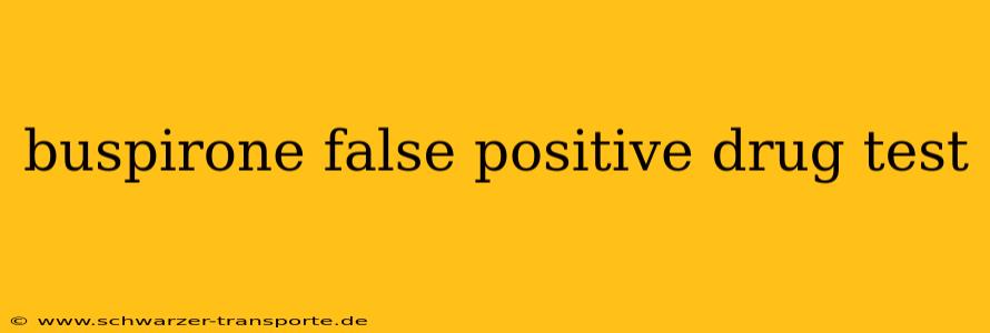 buspirone false positive drug test