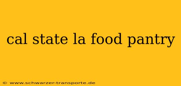 cal state la food pantry