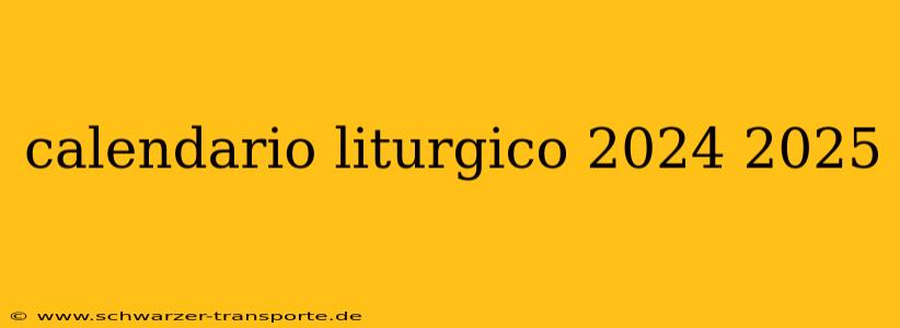 calendario liturgico 2024 2025
