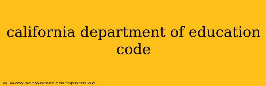 california department of education code