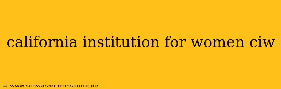 california institution for women ciw