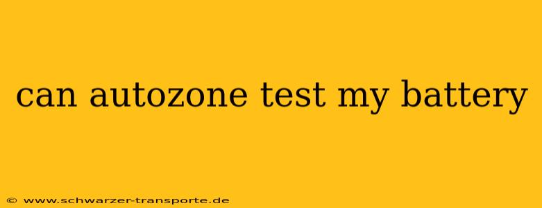 can autozone test my battery