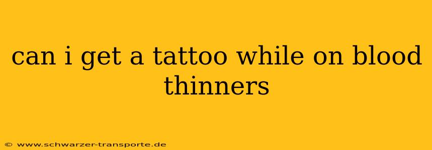 can i get a tattoo while on blood thinners