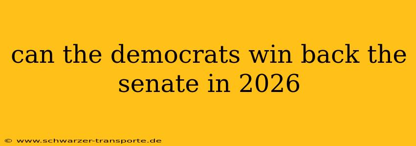 can the democrats win back the senate in 2026