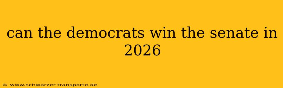 can the democrats win the senate in 2026