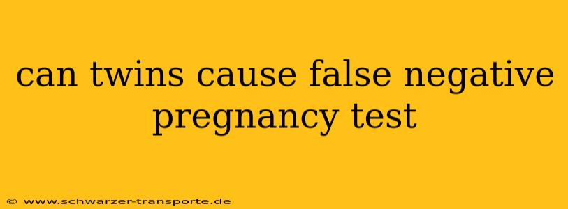 can twins cause false negative pregnancy test